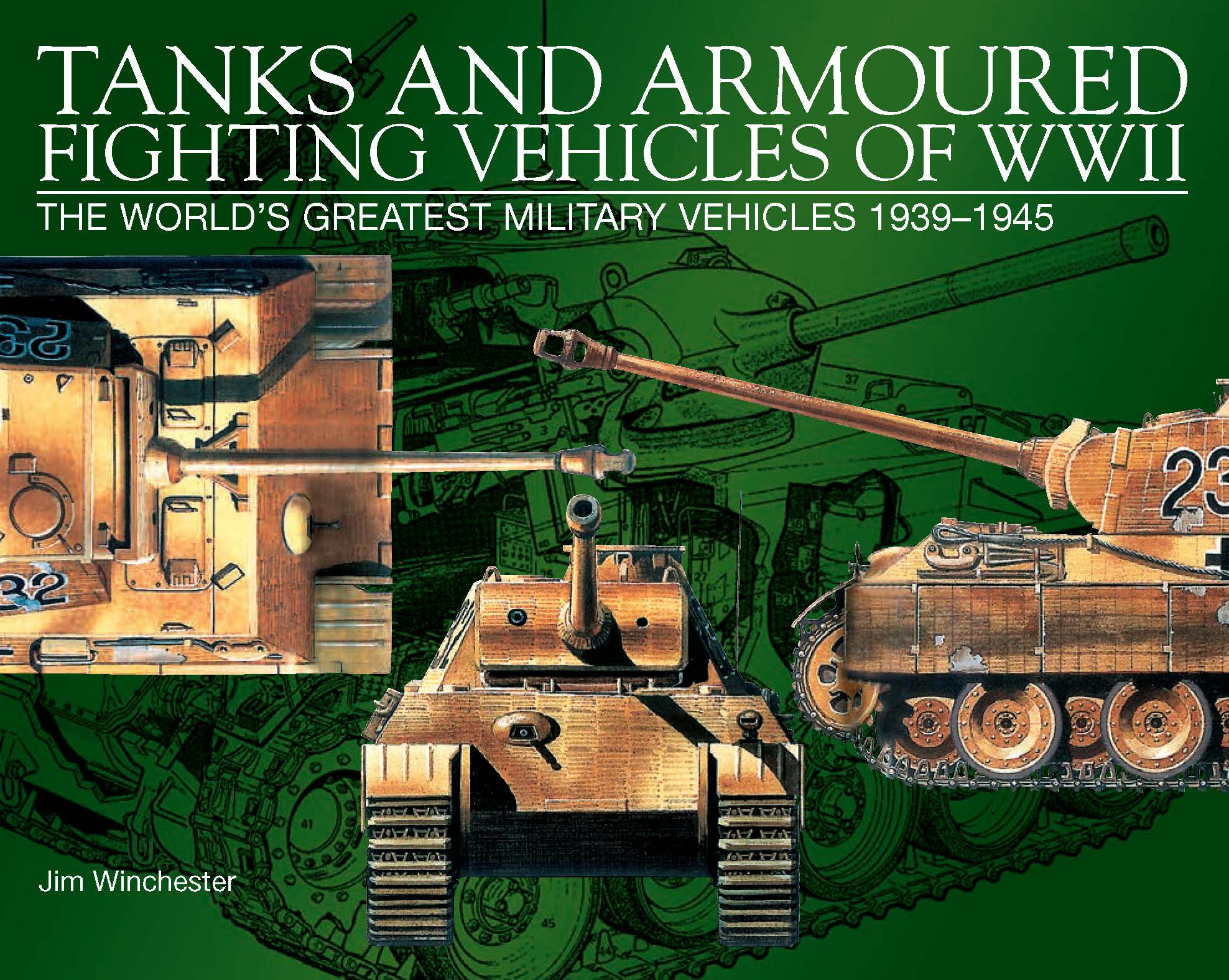 Tanks And Armoured Fighting Vehicles Of World War Ii Amber Books