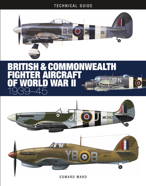 British & Commonwealth Fighter Aircraft of WWII: Technical Guide [128pp]